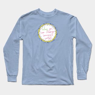 Change someone's world Long Sleeve T-Shirt